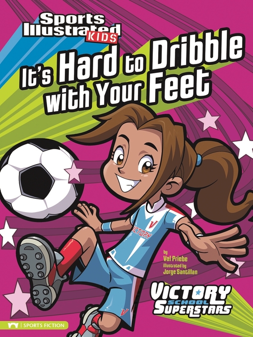 Title details for It's Hard to Dribble with Your Feet by Val Priebe - Available